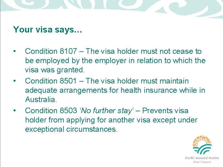 Your visa says… • • • Condition 8107 – The visa holder must not