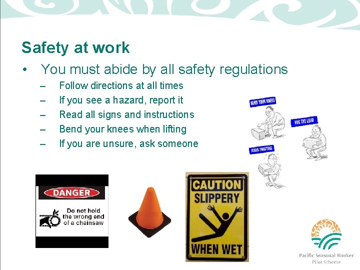 Safety at work • You must abide by all safety regulations – – –