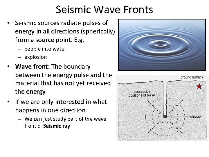 Seismic Wave Fronts • Seismic sources radiate pulses of energy in all directions (spherically)
