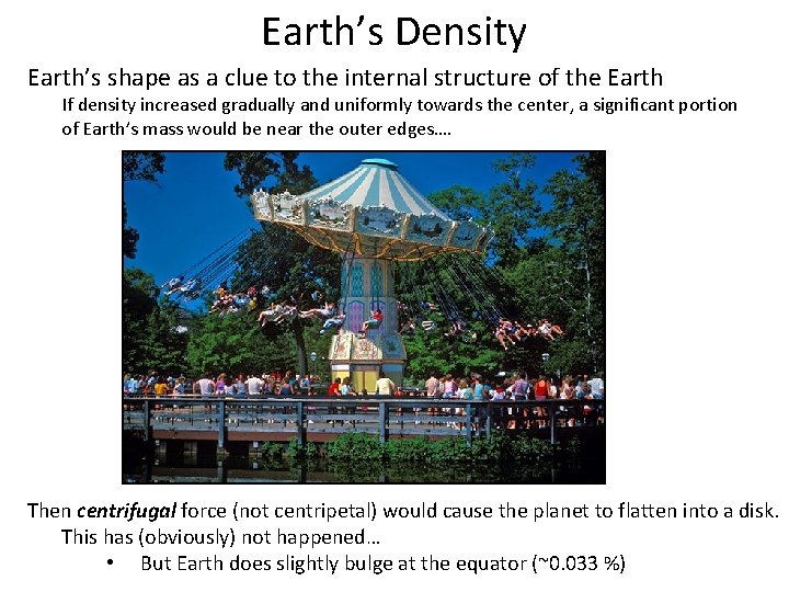 Earth’s Density Earth’s shape as a clue to the internal structure of the Earth