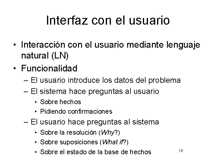 Interfaz con el usuario • Interacción con el usuario mediante lenguaje natural (LN) •