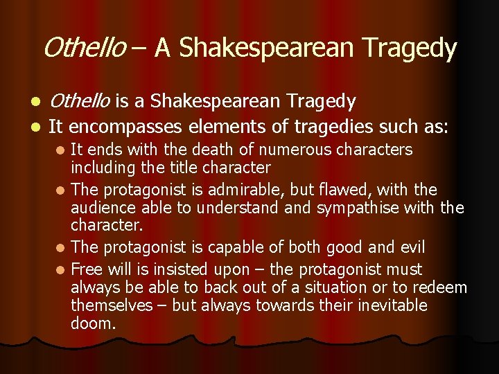 Othello – A Shakespearean Tragedy l Othello is a Shakespearean Tragedy l It encompasses