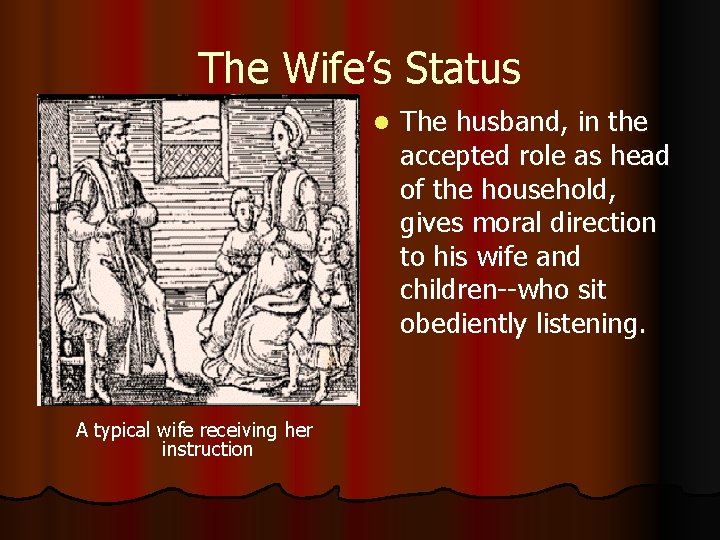 The Wife’s Status l A typical wife receiving her instruction The husband, in the