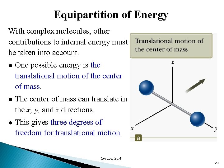 Equipartition of Energy With complex molecules, other contributions to internal energy must be taken