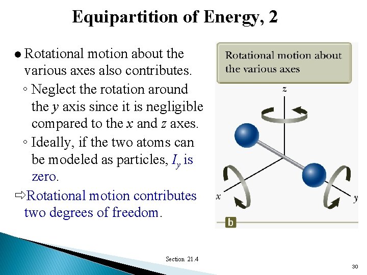 Equipartition of Energy, 2 Rotational motion about the various axes also contributes. ◦ Neglect