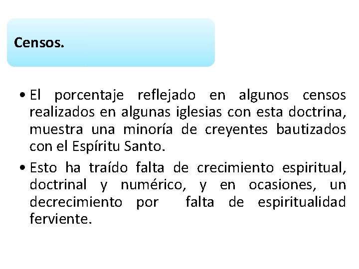 Censos. • El porcentaje reflejado en algunos censos realizados en algunas iglesias con esta