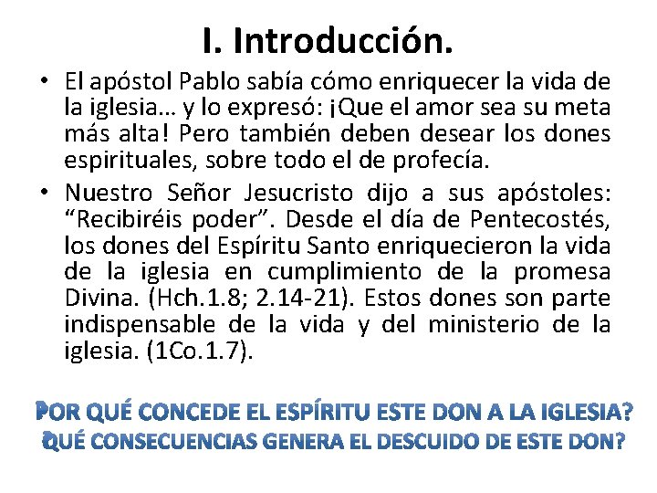 I. Introducción. • El apóstol Pablo sabía cómo enriquecer la vida de la iglesia…