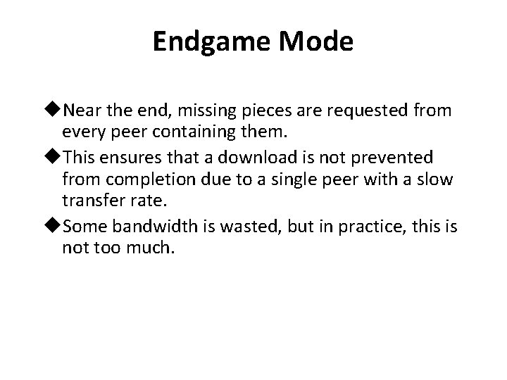 Endgame Mode u. Near the end, missing pieces are requested from every peer containing