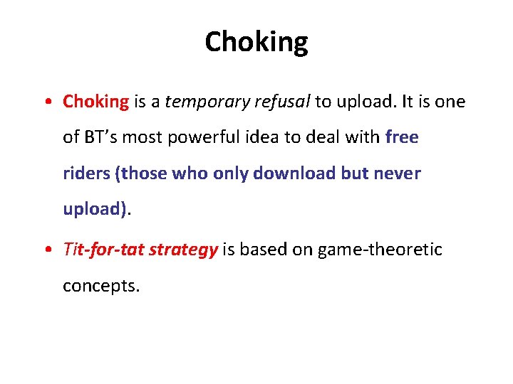 Choking • Choking is a temporary refusal to upload. It is one of BT’s