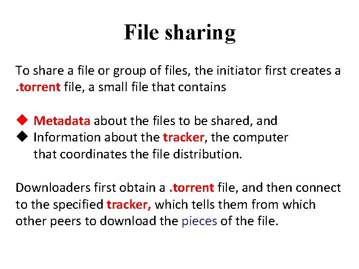 File sharing To share a file or group of files, the initiator first creates