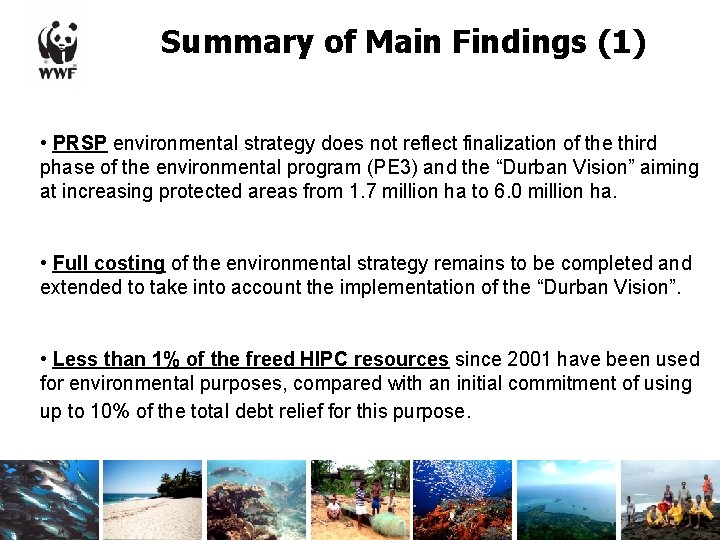 Summary of Main Findings (1) • PRSP environmental strategy does not reflect finalization of