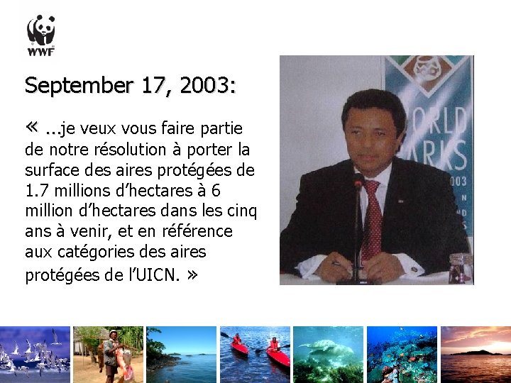 September 17, 2003: « …je veux vous faire partie de notre résolution à porter