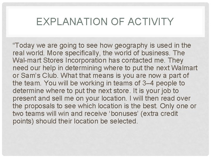 EXPLANATION OF ACTIVITY “Today we are going to see how geography is used in