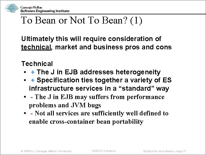 To Bean or Not To Bean? (1) Ultimately this will require consideration of technical,