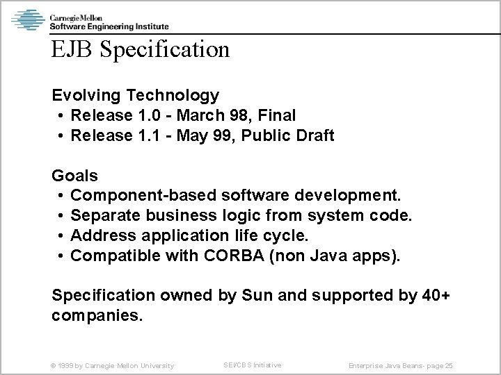 EJB Specification Evolving Technology • Release 1. 0 - March 98, Final • Release