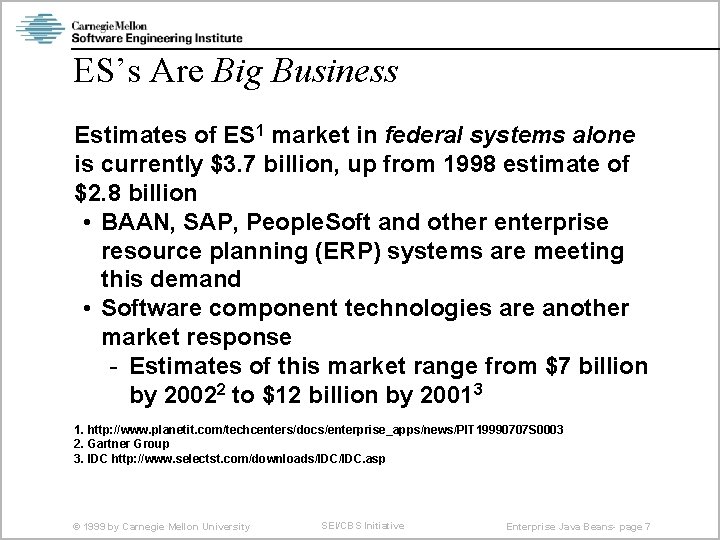 ES’s Are Big Business Estimates of ES 1 market in federal systems alone is