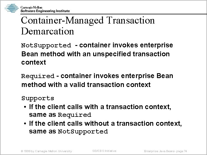 Container-Managed Transaction Demarcation Not. Supported - container invokes enterprise Bean method with an unspecified