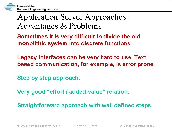 Application Server Approaches : Advantages & Problems Sometimes it is very difficult to divide