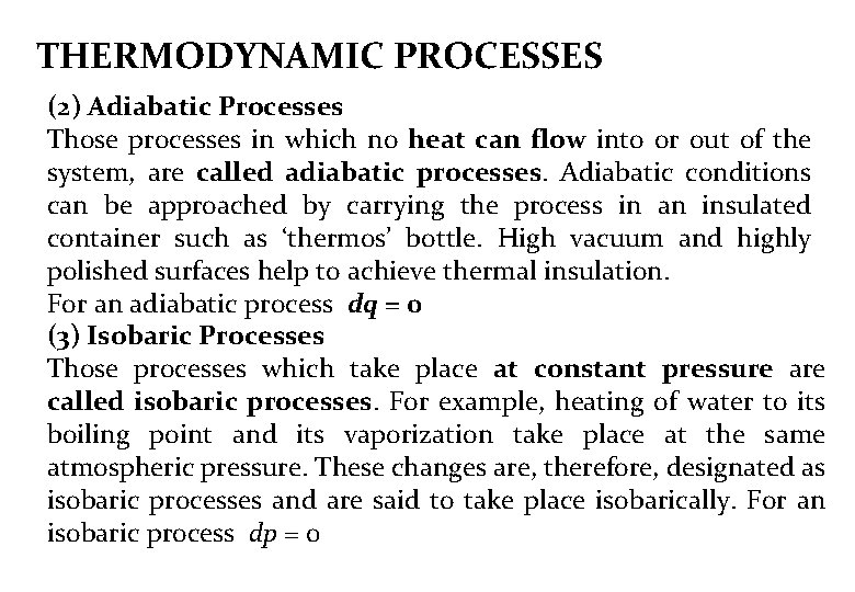 THERMODYNAMIC PROCESSES (2) Adiabatic Processes Those processes in which no heat can flow into