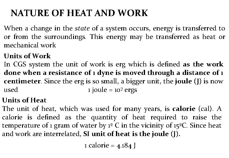 NATURE OF HEAT AND WORK When a change in the state of a system