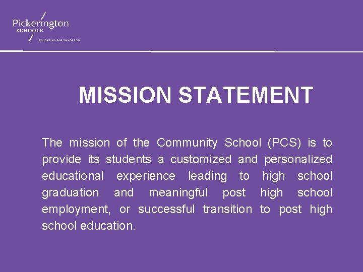 MISSION STATEMENT The mission of the Community School (PCS) is to provide its students