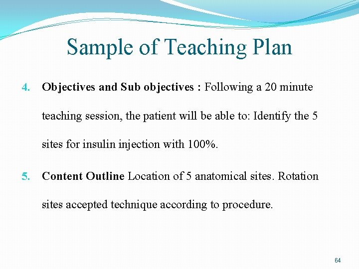 Sample of Teaching Plan 4. Objectives and Sub objectives : Following a 20 minute