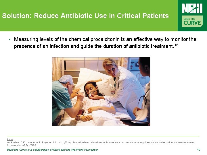 Solution: Reduce Antibiotic Use in Critical Patients • Measuring levels of the chemical procalcitonin