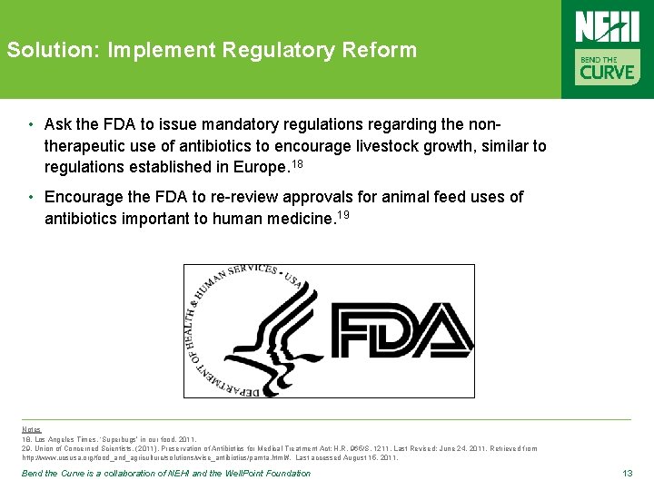 Solution: Implement Regulatory Reform • Ask the FDA to issue mandatory regulations regarding the