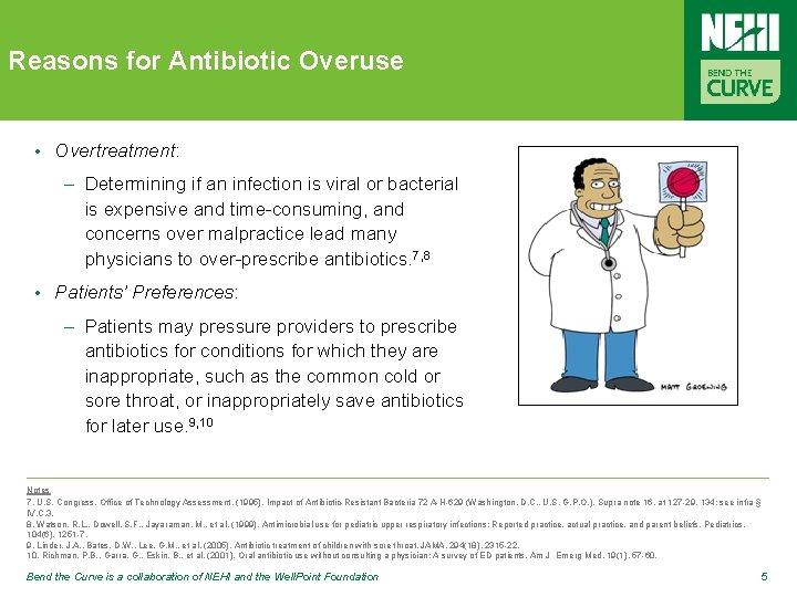 Reasons for Antibiotic Overuse • Overtreatment: – Determining if an infection is viral or