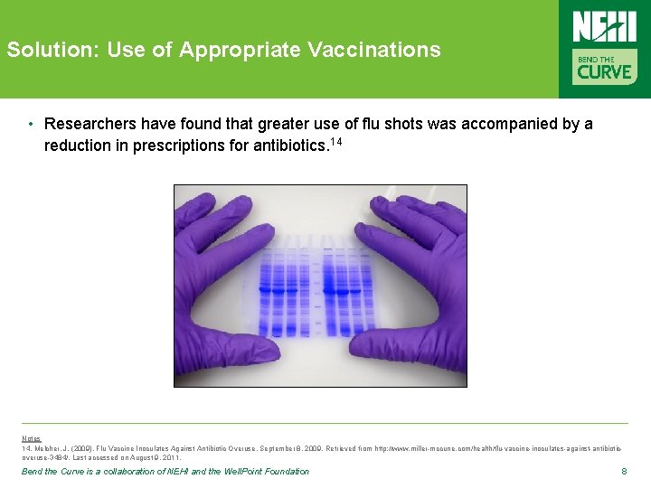 Solution: Use of Appropriate Vaccinations • Researchers have found that greater use of flu