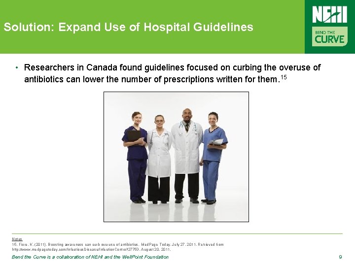 Solution: Expand Use of Hospital Guidelines • Researchers in Canada found guidelines focused on