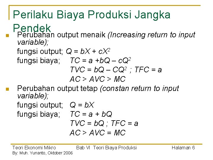 Perilaku Biaya Produksi Jangka Pendek n Perubahan output menaik (Increasing return to input n