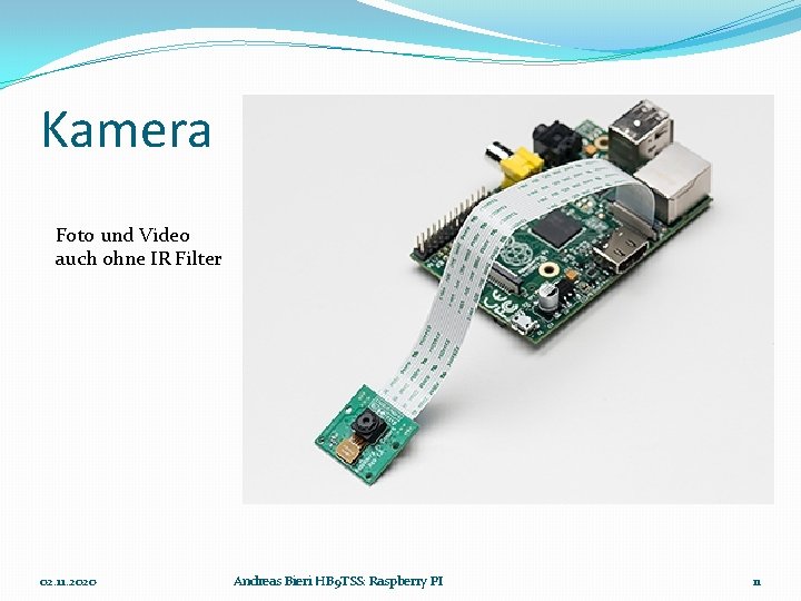 Kamera Foto und Video auch ohne IR Filter 02. 11. 2020 Andreas Bieri HB