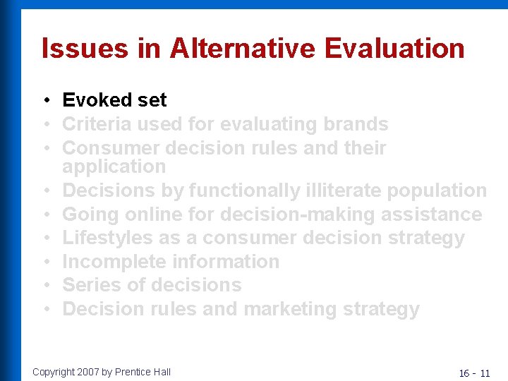 Issues in Alternative Evaluation • Evoked set • Criteria used for evaluating brands •