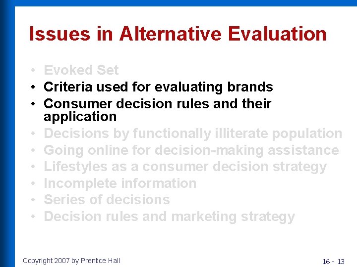 Issues in Alternative Evaluation • Evoked Set • Criteria used for evaluating brands • Issues in Alternative Evaluation • Evoked Set • Criteria used for evaluating brands •