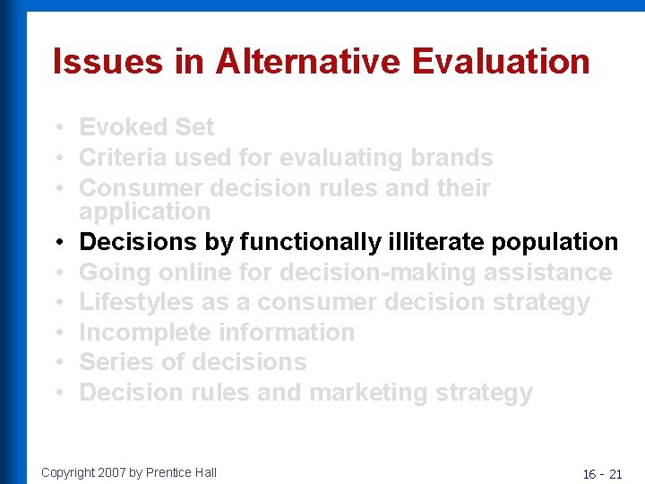 Issues in Alternative Evaluation • Evoked Set • Criteria used for evaluating brands •