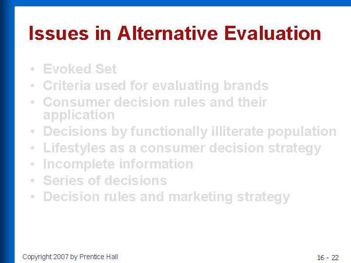 Issues in Alternative Evaluation • Evoked Set • Criteria used for evaluating brands •