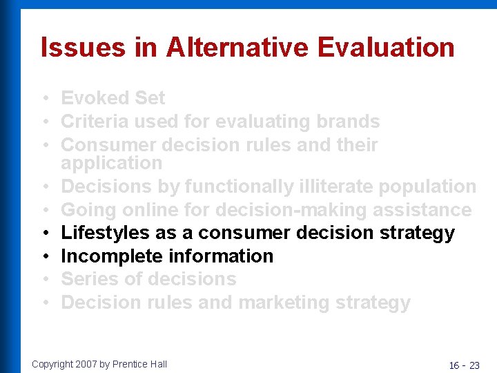 Issues in Alternative Evaluation • Evoked Set • Criteria used for evaluating brands • Issues in Alternative Evaluation • Evoked Set • Criteria used for evaluating brands •