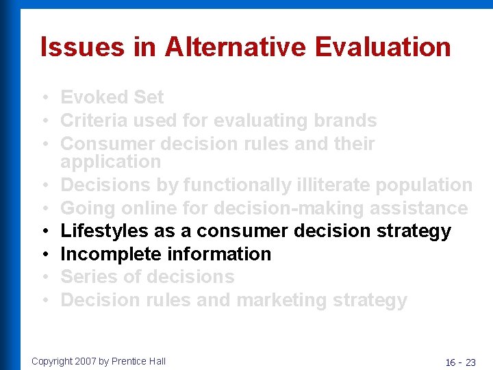 Issues in Alternative Evaluation • Evoked Set • Criteria used for evaluating brands •