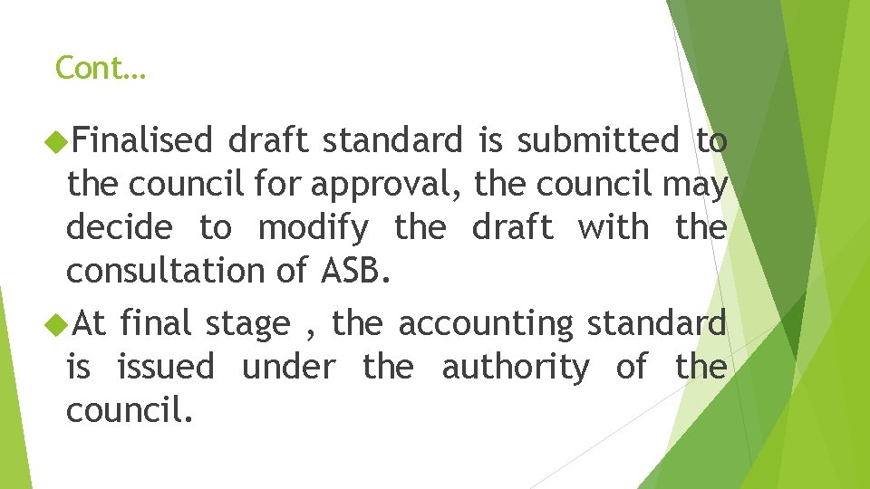 Cont… Finalised draft standard is submitted to the council for approval, the council may