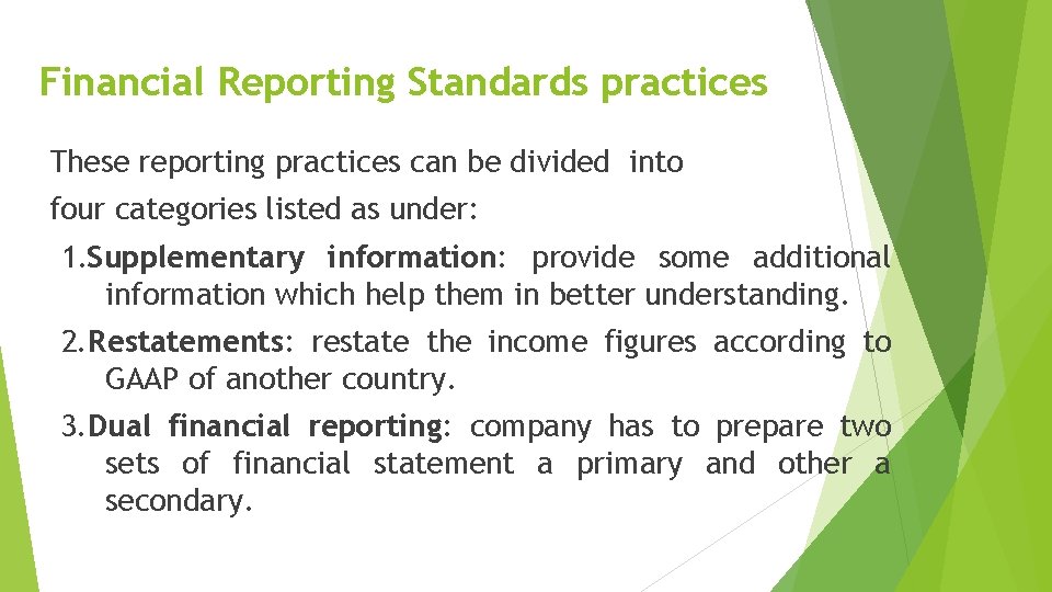 Financial Reporting Standards practices These reporting practices can be divided into four categories listed