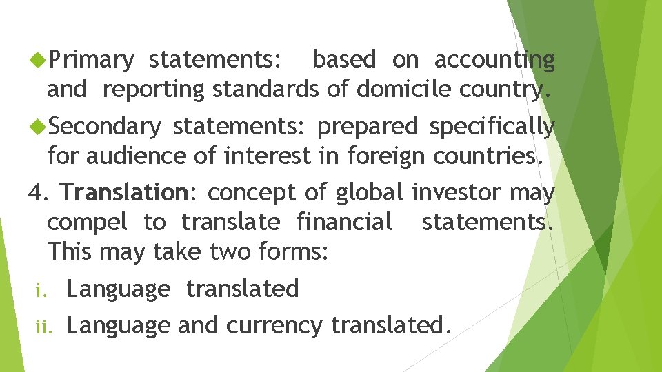  Primary statements: based on accounting and reporting standards of domicile country. Secondary statements: