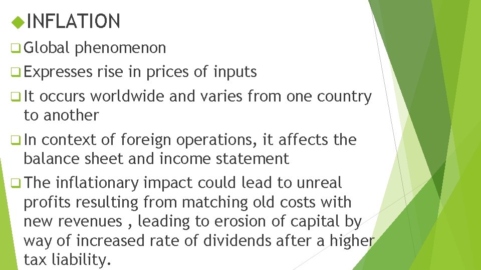  INFLATION q Global phenomenon q Expresses rise in prices of inputs q It