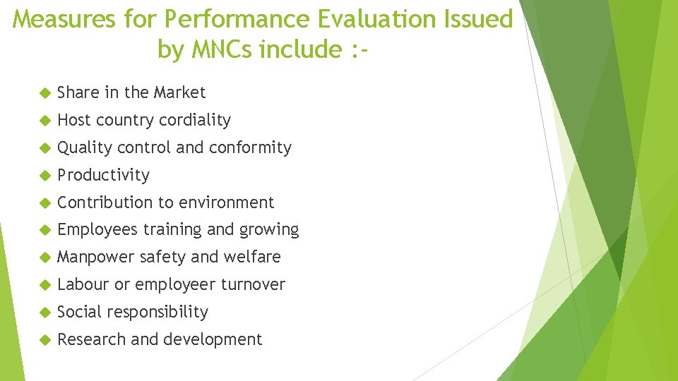 Measures for Performance Evaluation Issued by MNCs include : Share in the Market Host