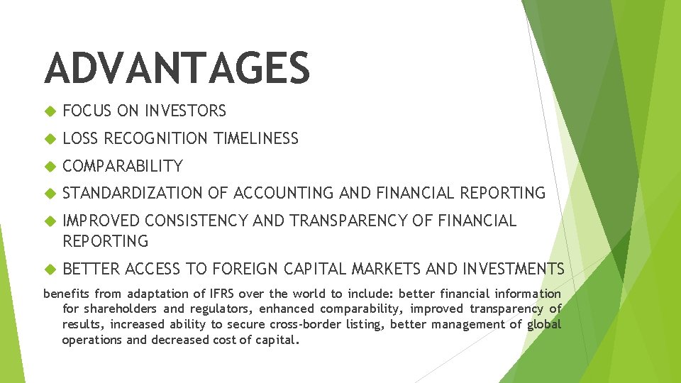 ADVANTAGES FOCUS ON INVESTORS LOSS RECOGNITION TIMELINESS COMPARABILITY STANDARDIZATION OF ACCOUNTING AND FINANCIAL REPORTING