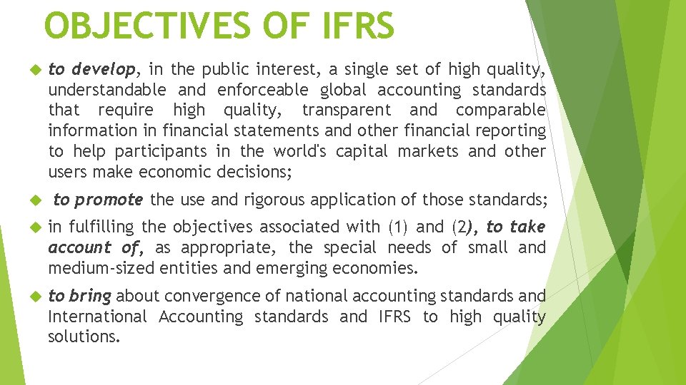 OBJECTIVES OF IFRS to develop, in the public interest, a single set of high