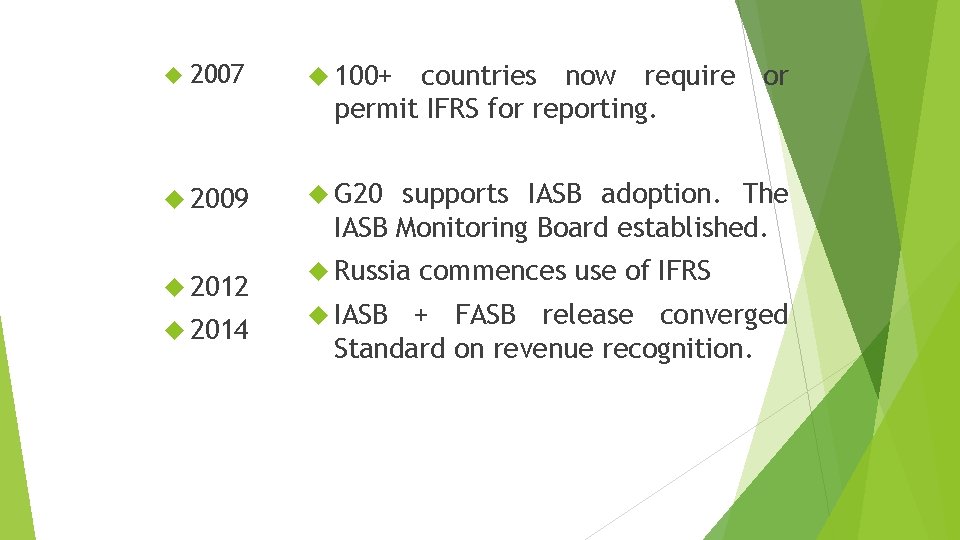  2007 100+ 2009 G 20 2012 2014 countries now require or permit IFRS