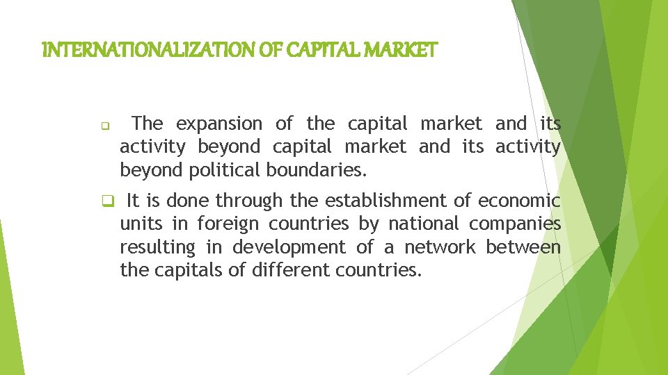 INTERNATIONALIZATION OF CAPITAL MARKET q q The expansion of the capital market and its