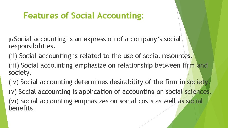 Features of Social Accounting: Social accounting is an expression of a company’s social responsibilities.