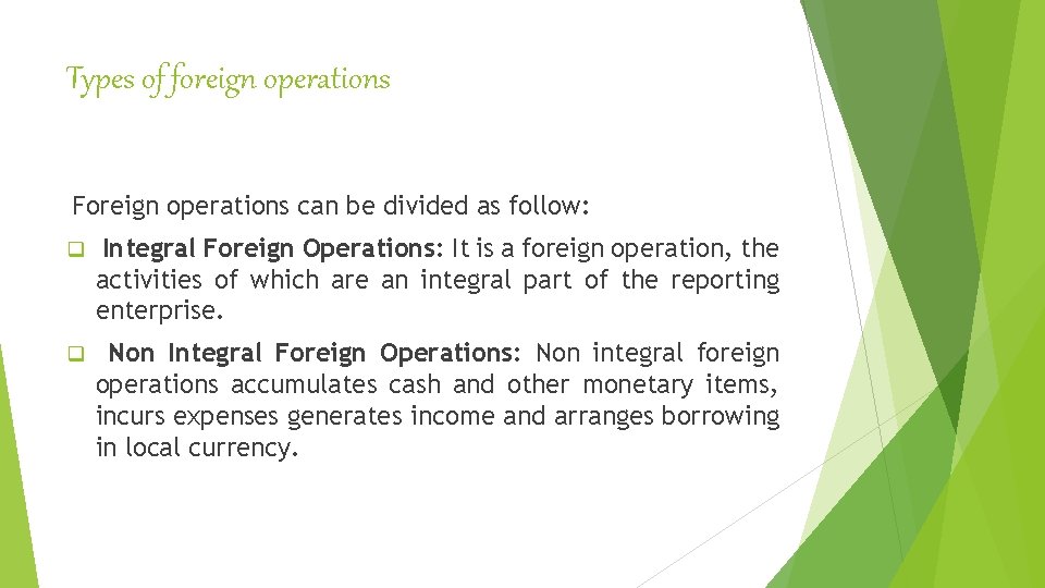 Types of foreign operations Foreign operations can be divided as follow: q Integral Foreign